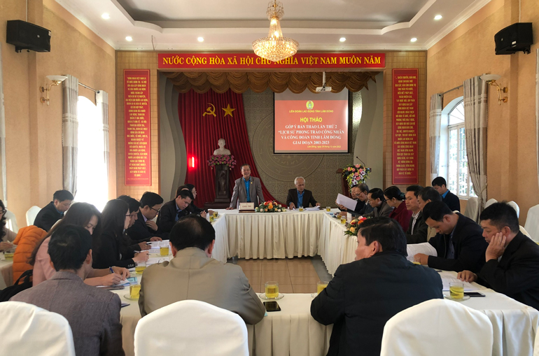 Hội thảo lấy ý kiến cuốn Lịch sử phong trào công nhân và Công đoàn tỉnh Lâm Đồng giai đoạn 2003 – 2023