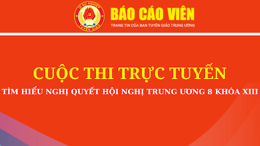 Cuộc thi trực tuyến tìm hiểu Nghị quyết Hội nghị Trung ương 8 khóa XIII diễn ra từ ngày 26/2