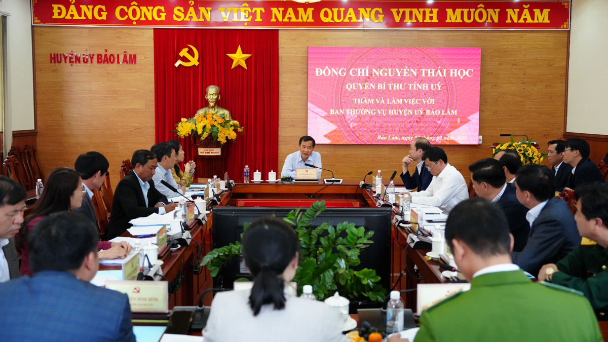 Quyền Bí thư Tỉnh ủy Nguyễn Thái Học làm việc với Ban Thường vụ Huyện ủy Bảo Lâm