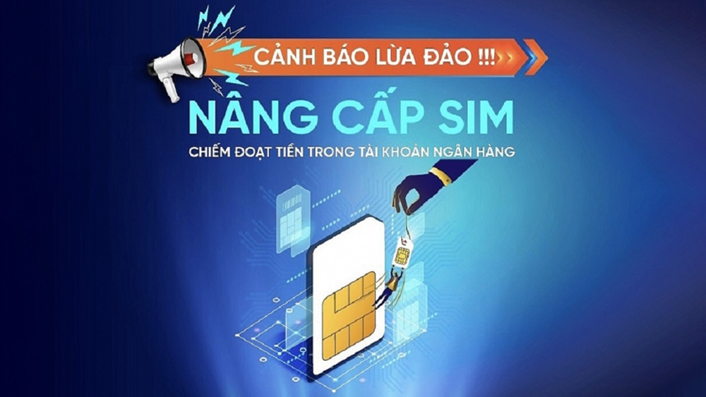 Làm gì để tránh chiêu trò lừa đảo ''nâng cấp sim điện thoại''?