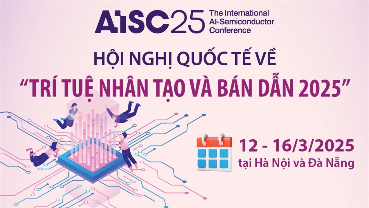 Hội nghị quốc tế về 'Trí tuệ nhân tạo và Bán dẫn 2025'