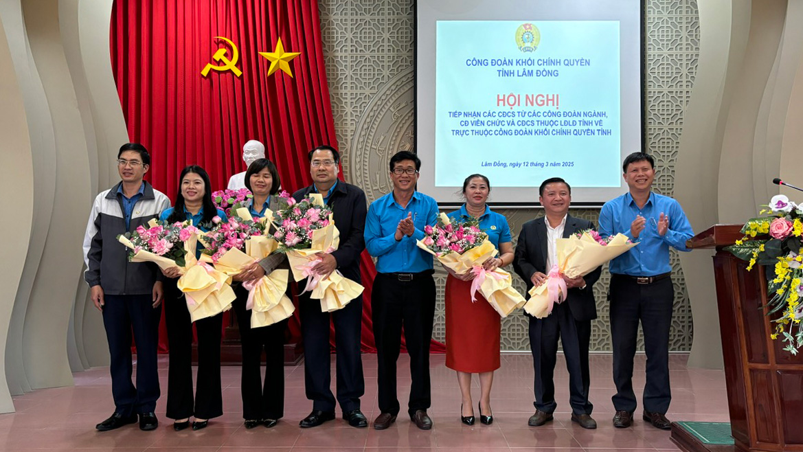 Công đoàn Khối Chính quyền tỉnh Lâm Đồng tiếp nhận 78 công đoàn cơ sở trực thuộc