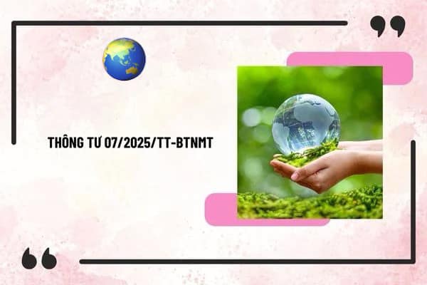 Một số điểm cần lưu ý tại Thông tư số 07 quy định chi tiết thi hành một số điều của Luật Bảo vệ môi trường