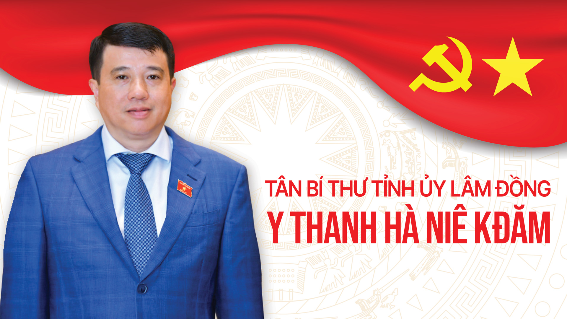 Tiểu sử đồng chí Y Thanh Hà Niê Kđăm - Tân Bí thư Tỉnh uỷ Lâm Đồng