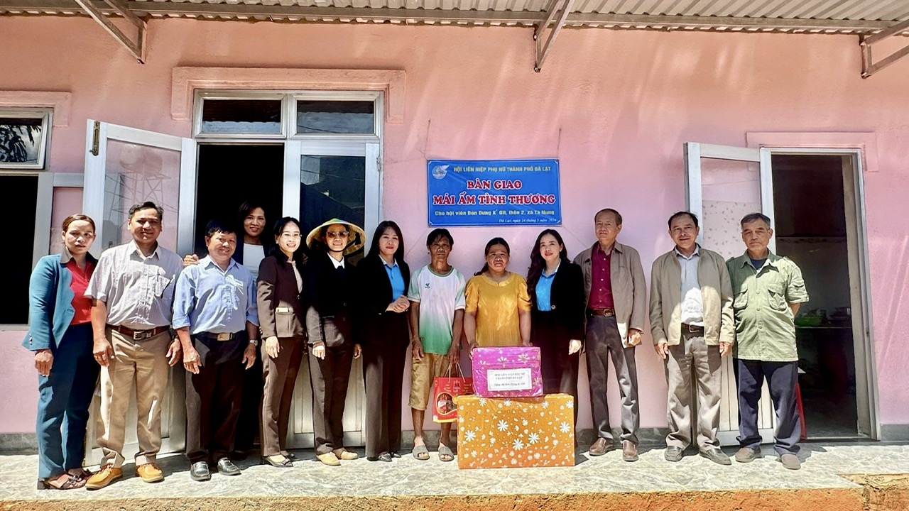 Đà Lạt: Bàn giao Mái ấm tình thương cho hội viên phụ nữ nghèo