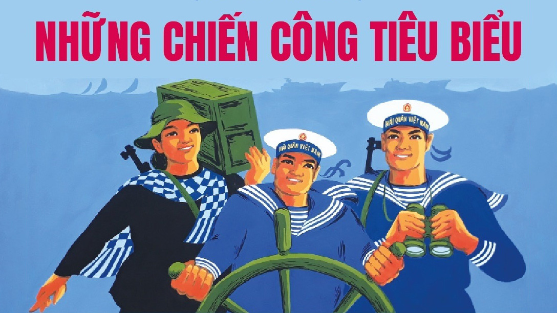 70 năm Hải quân nhân dân Việt Nam (7/5/1955 - 7/5/2025): Những chiến công tiêu biểu