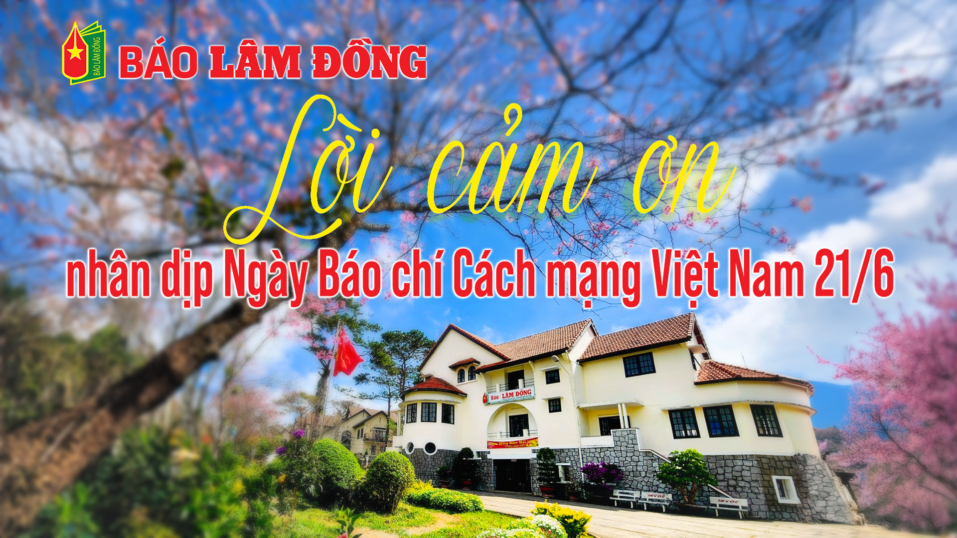 Lời cảm ơn của Báo Lâm Đồng nhân dịp Ngày Báo chí Cách mạng Việt Nam 21/6