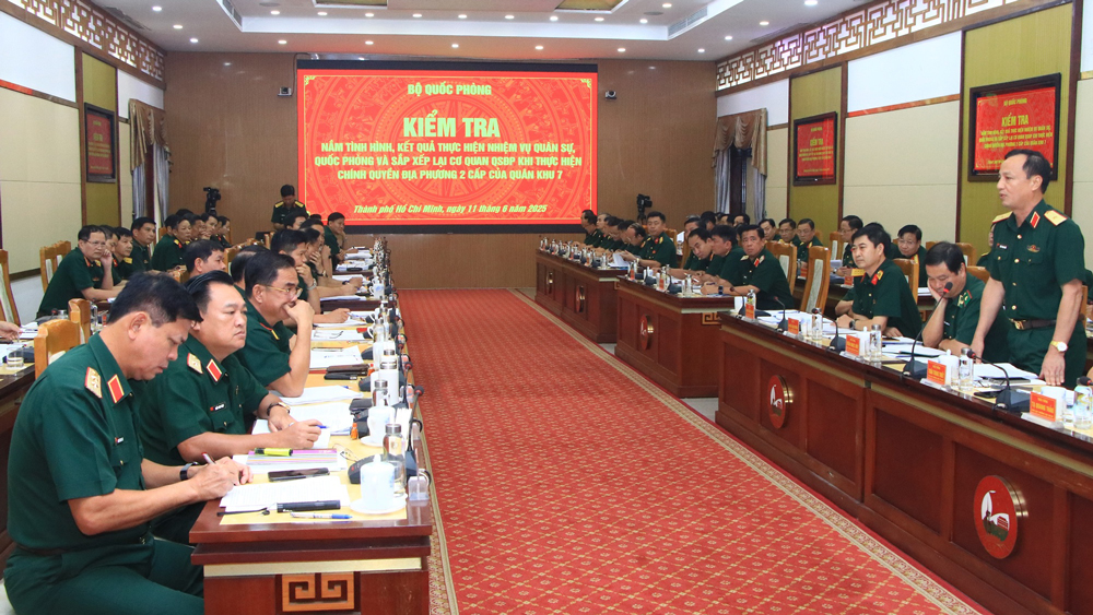 Bộ Quốc phòng kiểm tra tình hình sắp xếp lại cơ quan quân sự địa phương trực thuộc Quân khu 7