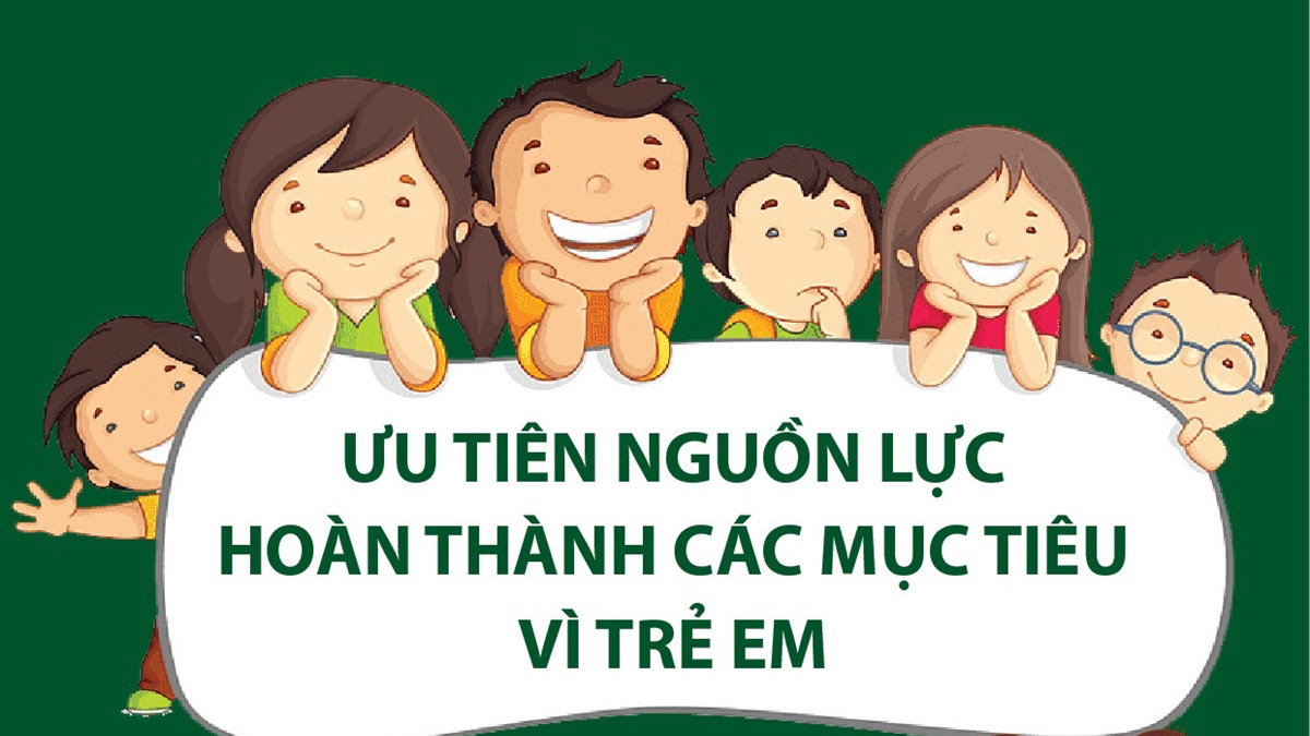 Tháng hành động vì trẻ em: Ưu tiên nguồn lực hoàn thành các mục tiêu vì trẻ em