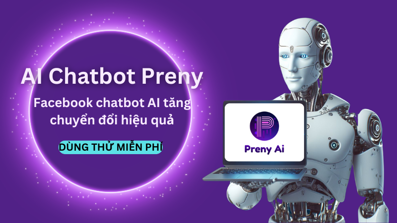 AI chatbot Preny - AI chatbot Fanpage đa tính năng, tự động chốt đơn