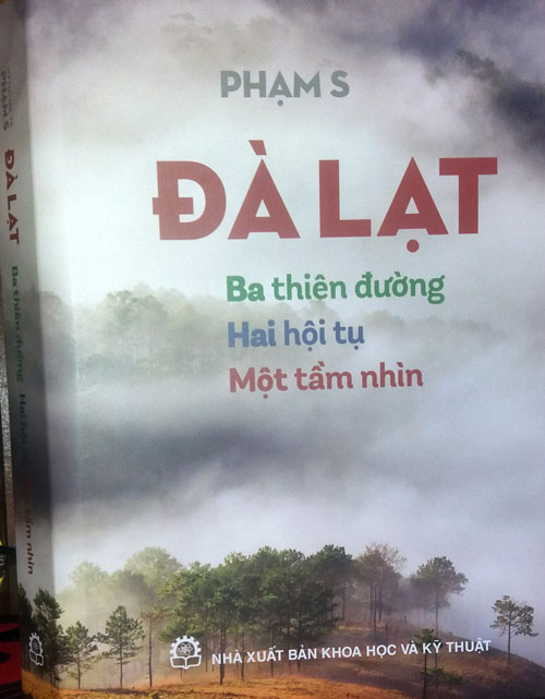 Cuốn sách “Đà Lạt - Ba thiên đường, Hai hội tụ, Một tầm nhìn”