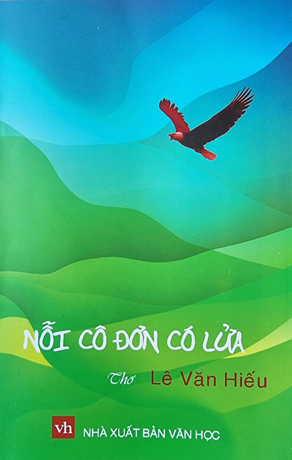 “Nỗi cô đơn có lửa”, tập thơ mới nhất của nhà thơ Lê Văn Hiếu